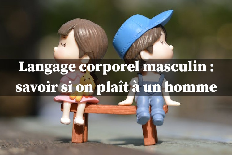 langage corporel masculin